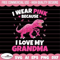 i wear pink for my grandma breast cancer svg, breast cancer png, breast cancer awareness, pink ribbon png, cancer ribbon