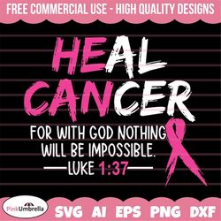 he can heal breast cancer svg, breast cancer png, breast cancer awareness, cancer awareness shirt, pink ribbon png, canc