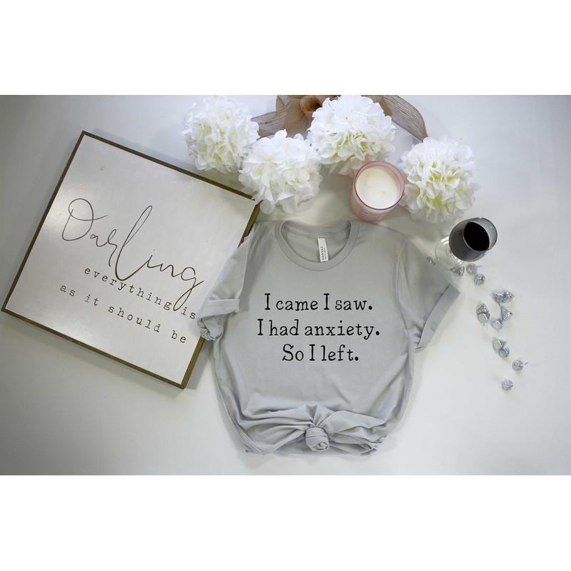 I came I saw I had anxiety So I left t-shirt Funny anxiety top silver women's soft tee - 5.jpg