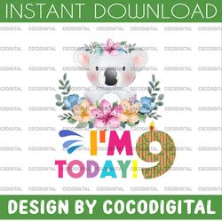 koala birthday png, i'm today 9 birthday koala png, birthday png, birthday sublimation printing