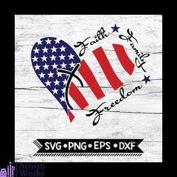 faith family freedom svg, 4th of july, svg, cricut file, heart svg, flag america svg