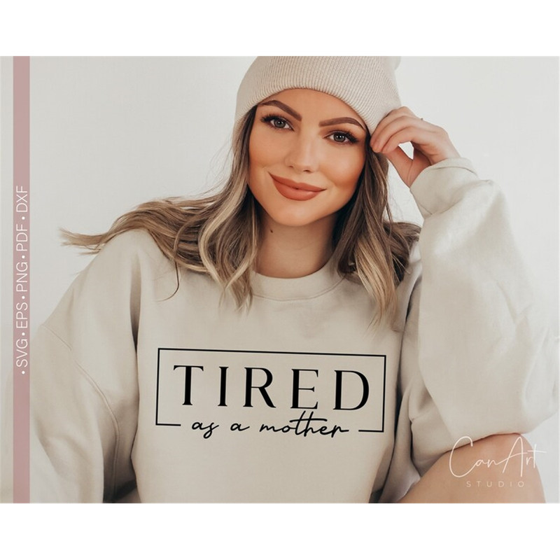 MR-158202315450-tired-as-a-mother-svg-mom-life-svg-mom-shirt-design-cut-file-image-1.jpg