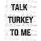 MR-158202315252-talk-turkey-to-me-svg-funny-thanksgiving-svg-turkey-svg-image-1.jpg