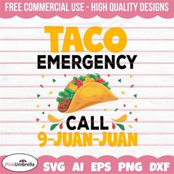 taco emergency call 9-juan-juan svg, cinco de mayo svg, mexico svg, fiesta svg, sombrero svg, margarita svg, mexican hat
