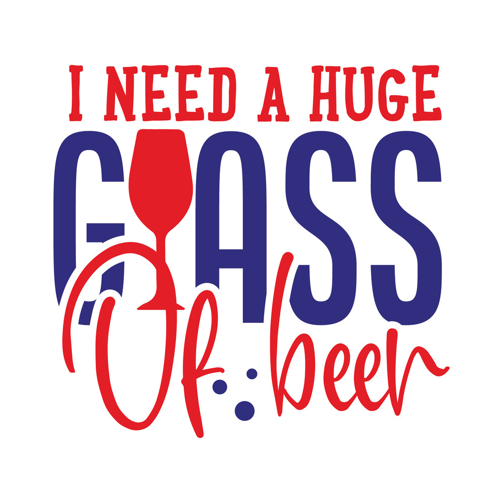 i need a huge glass of beer-01.png