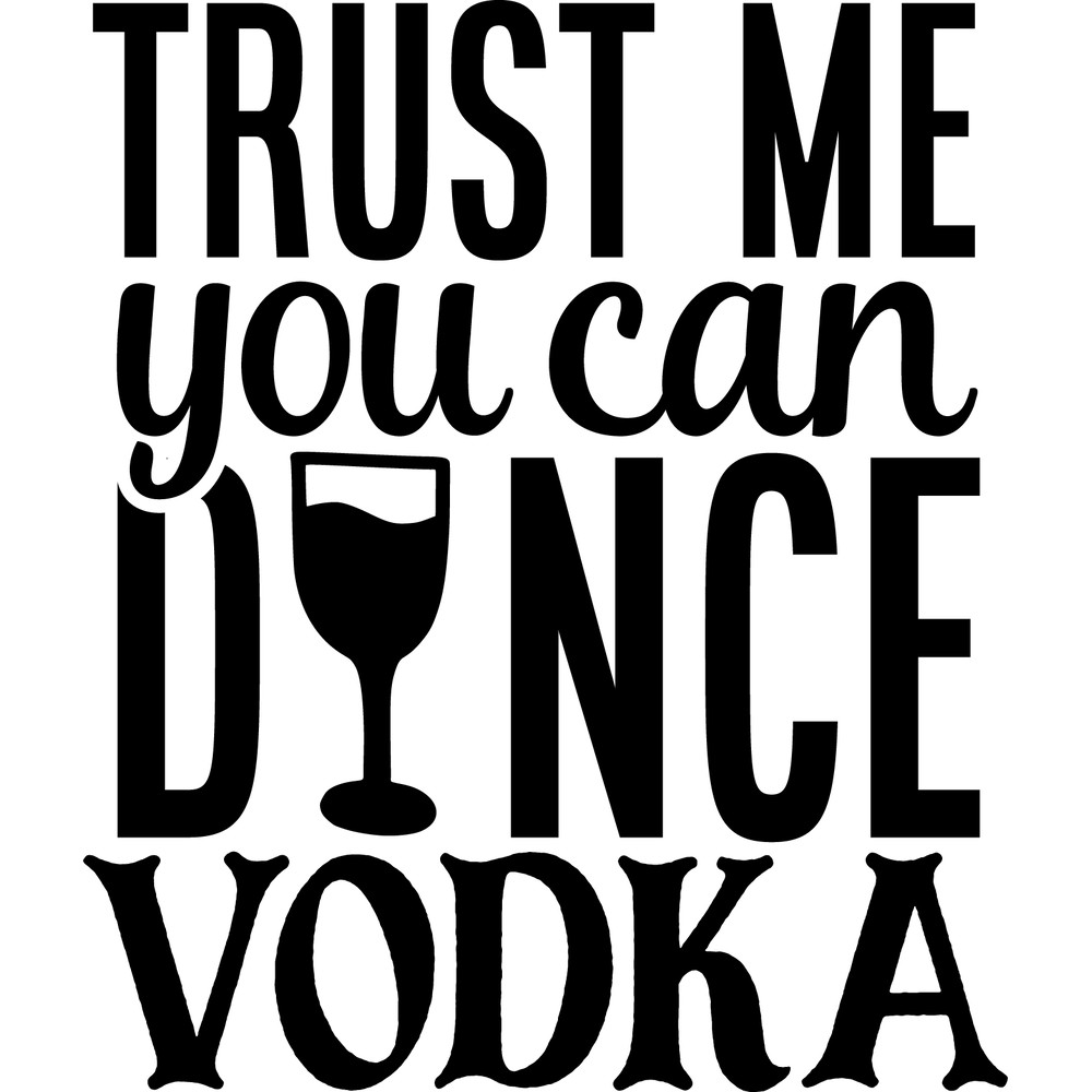 trust me you can dance vodka.png