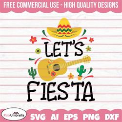 let's fiesta svg, cinco de mayo svg, cactus svg, let's party svg, fiesta svg, cinco de mayo svg, sombrero svg, mexican h