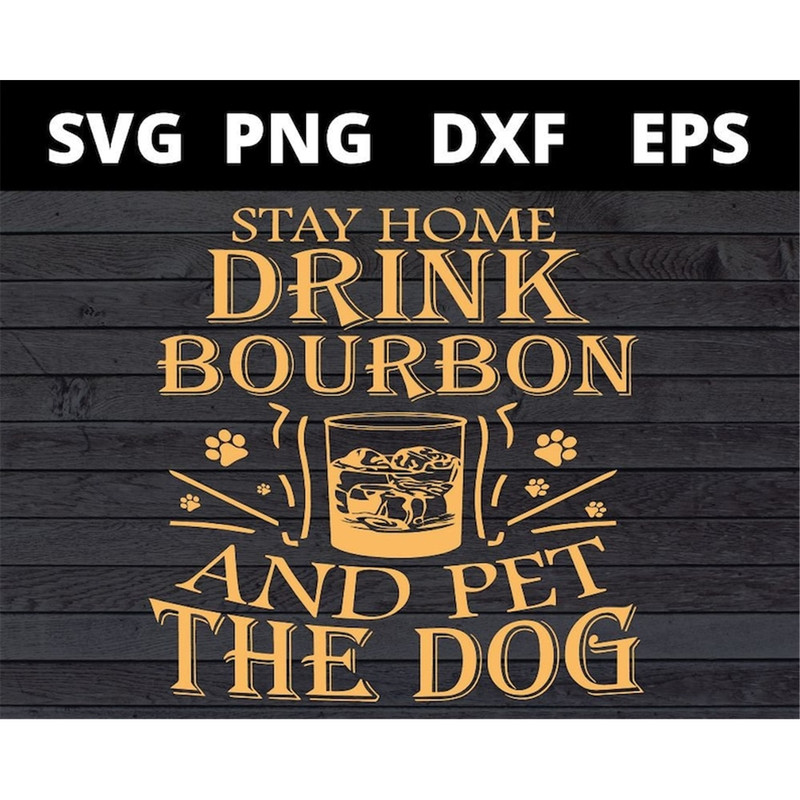 MR-158202316107-stay-home-drink-bourbon-and-pet-the-dog-funny-wine-lovers-dog-image-1.jpg