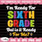MR-1582023161440-im-ready-for-sixth-grade-but-is-it-ready-for-me-svg-back-image-1.jpg