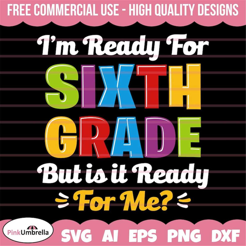MR-1582023161440-im-ready-for-sixth-grade-but-is-it-ready-for-me-svg-back-image-1.jpg