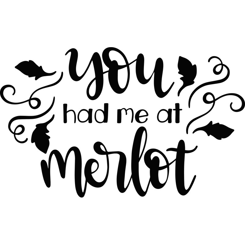 You_had_me_at_merlot_6290.png