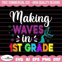 making waves in 1st grade svg, girl mermaid svg, mermaid svg, 1st grade svg, back to school svg, first day of school, sv