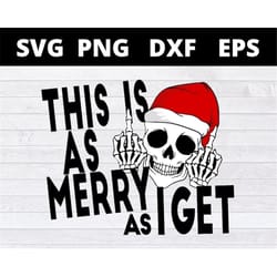 santa skull this is as merry as i get christmas svg files for cricut