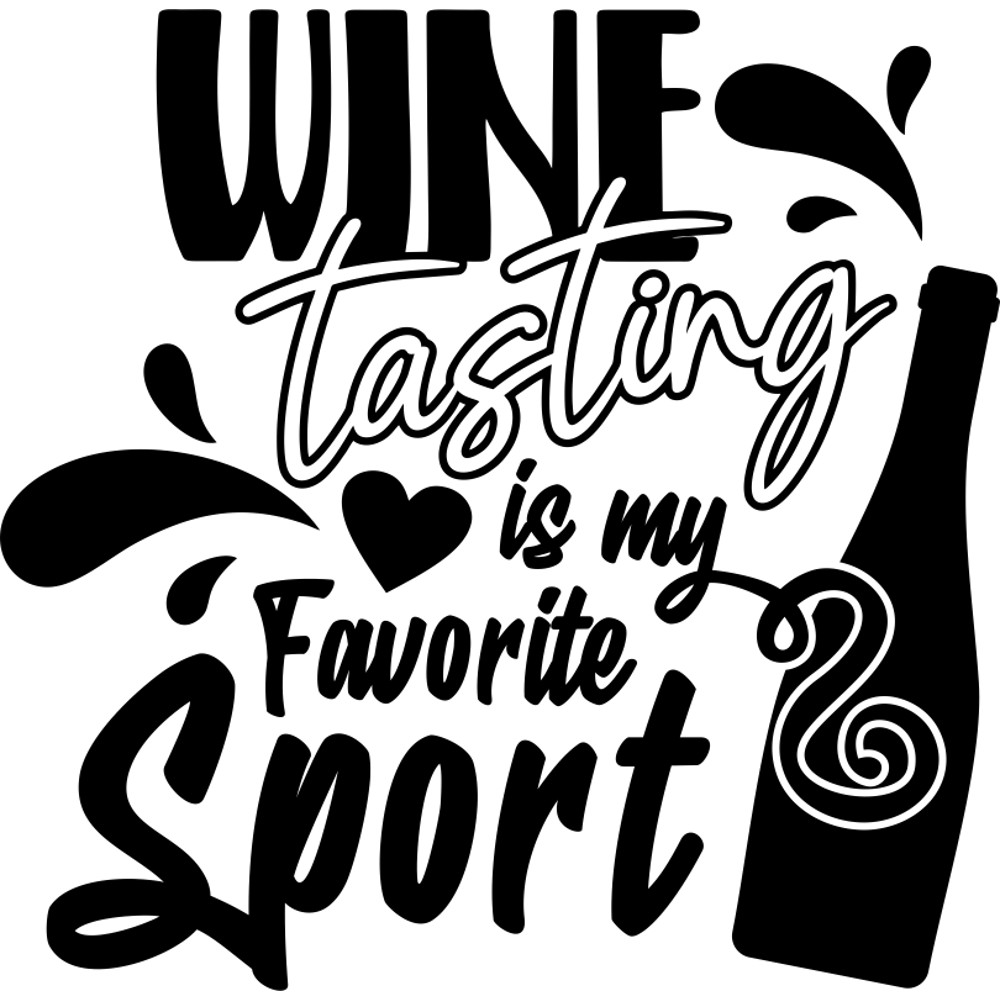 wine tasting is my favorite sport.png