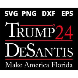 trump 2024 desantis make america florida svg files for cricut