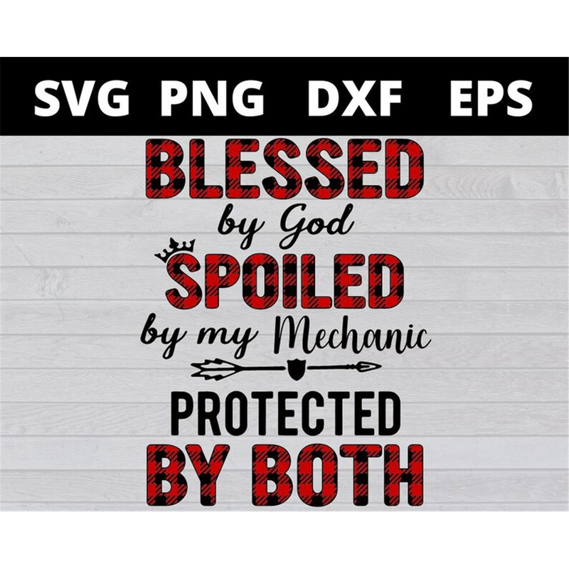 MR-1582023163859-blessed-by-god-spoiled-by-my-mechanic-protected-by-both-svg-image-1.jpg