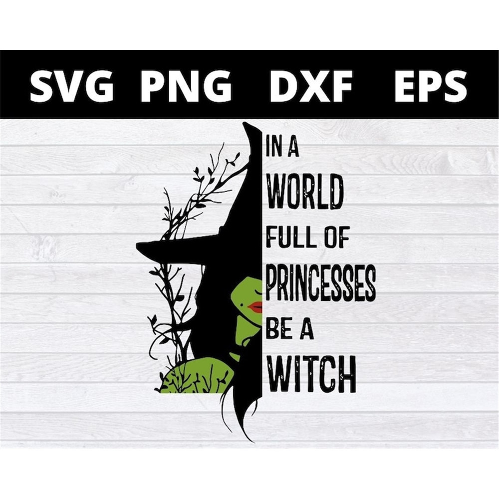 MR-1582023164330-in-a-world-full-of-princesses-be-a-witch-svg-halloween-svg-image-1.jpg