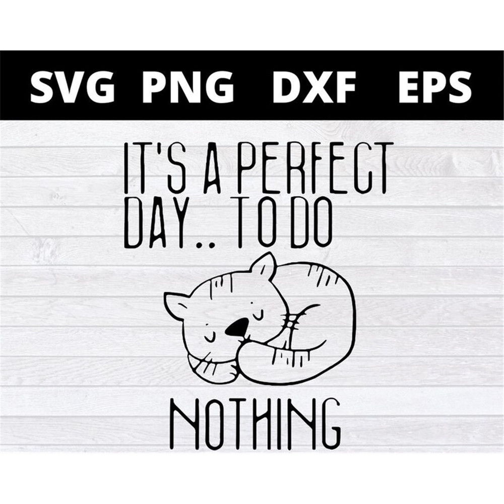 MR-1582023165329-its-a-perfect-day-to-do-nothing-cat-lovers-svg-files-for-image-1.jpg