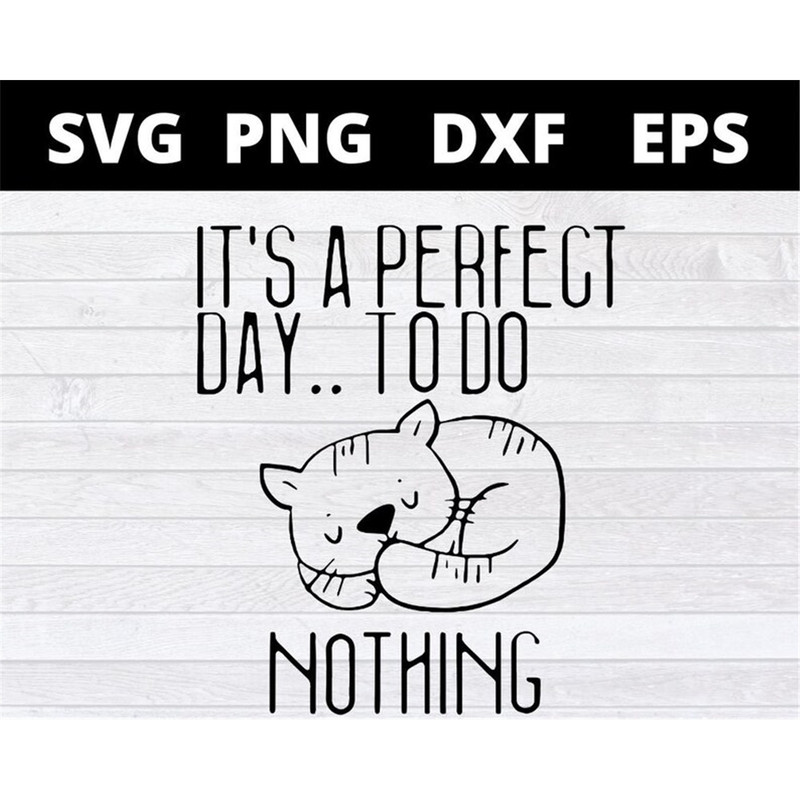 MR-1582023165329-its-a-perfect-day-to-do-nothing-cat-lovers-svg-files-for-image-1.jpg