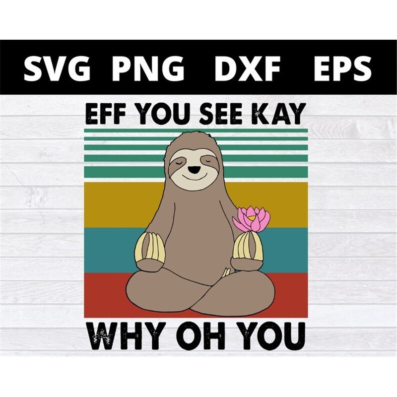 MR-1582023165357-eff-you-see-kay-why-oh-you-svg-sloth-eff-you-see-kay-why-oh-image-1.jpg