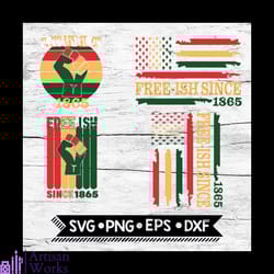 free ish since 1865 svg, bundle, juneteenth svg, blm svg, cricut file, svg