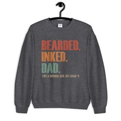 bearded inked dad sweatshirt