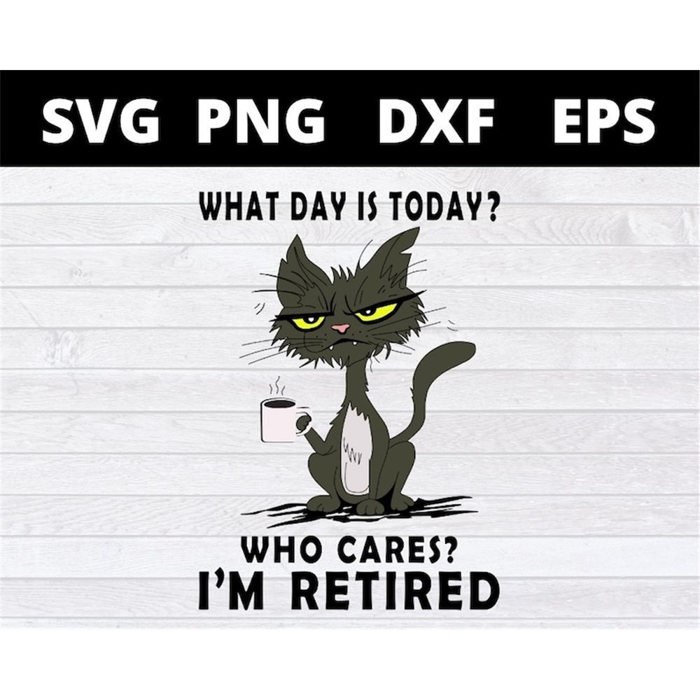 MR-1582023171959-what-day-is-today-who-cares-im-retired-black-cat-svg-files-for-image-1.jpg