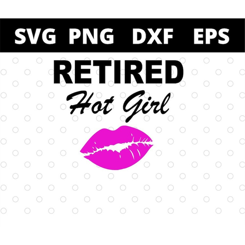 MR-1582023172733-retired-hot-girl-svg-svg-files-for-cricut-image-1.jpg