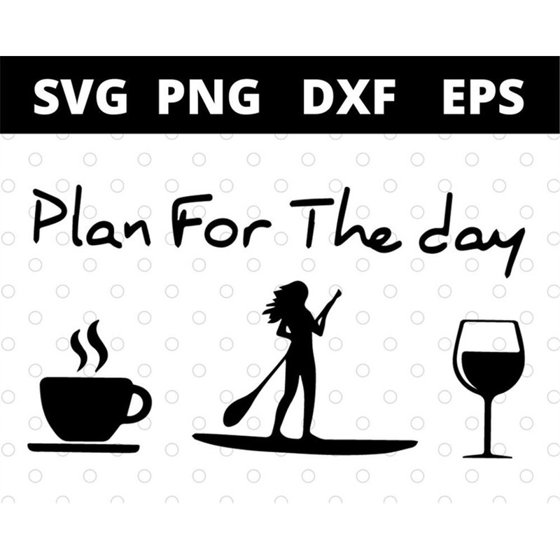 MR-1582023173134-plan-for-the-day-coffee-paddleboard-and-wine-svg-files-for-image-1.jpg