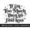 MR-158202317426-sarcastic-quotes-svg-png-files-if-i-am-too-much-then-go-find-image-1.jpg