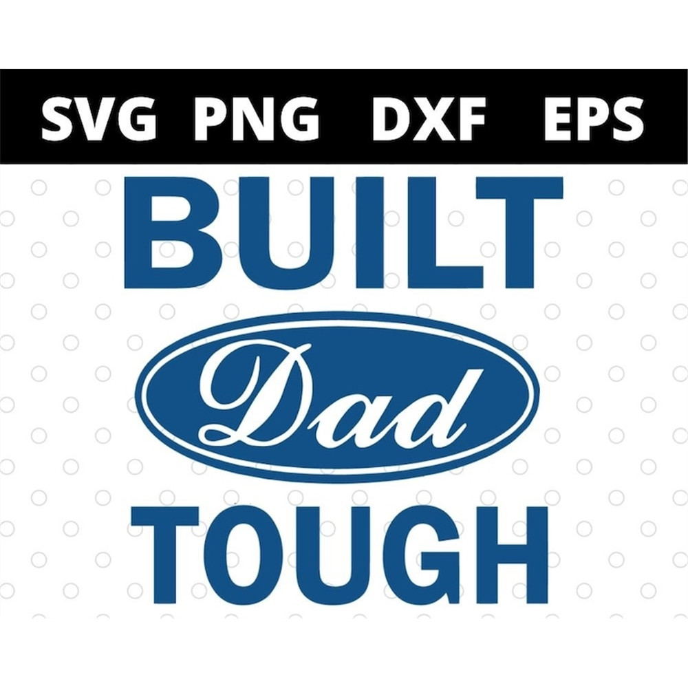 MR-158202317488-built-dad-tough-happy-fathers-day-svg-files-for-cricut-image-1.jpg