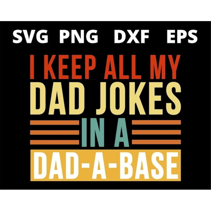 MR-1582023174949-i-keep-all-my-dad-jokes-in-a-dad-a-base-svg-files-for-cricut-image-1.jpg
