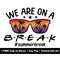 MR-1582023175045-we-are-on-a-break-svg-png-file-summerbreak-svg-vacay-svg-image-1.jpg
