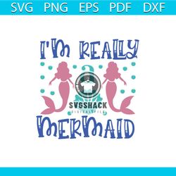 i'm really a mermaid svg, trending svg, mermaid svg, princess svg