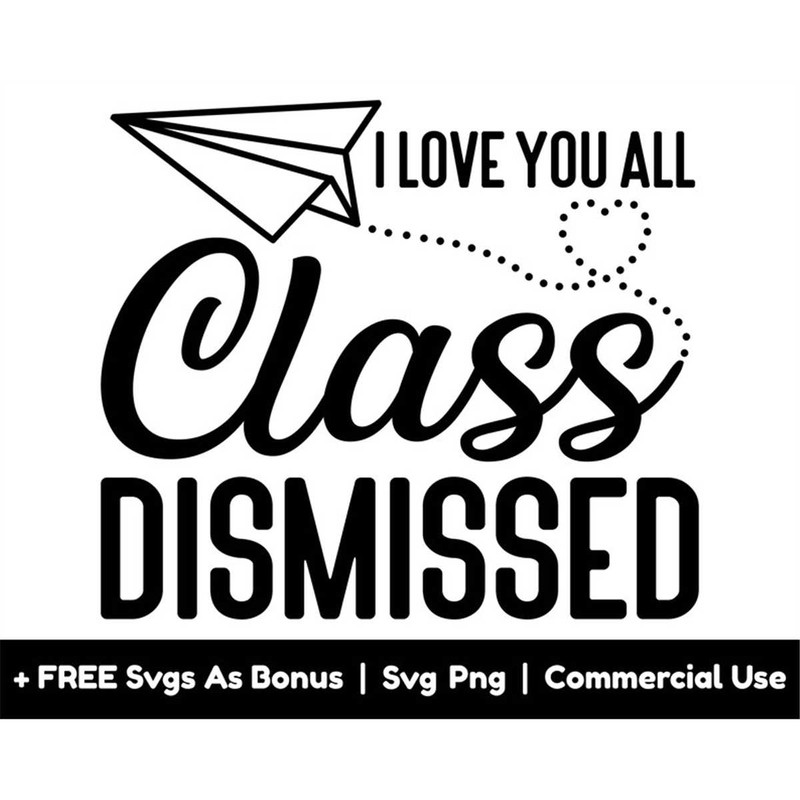 MR-1582023175417-i-love-you-all-svg-png-file-class-dismissed-svg-last-day-of-image-1.jpg