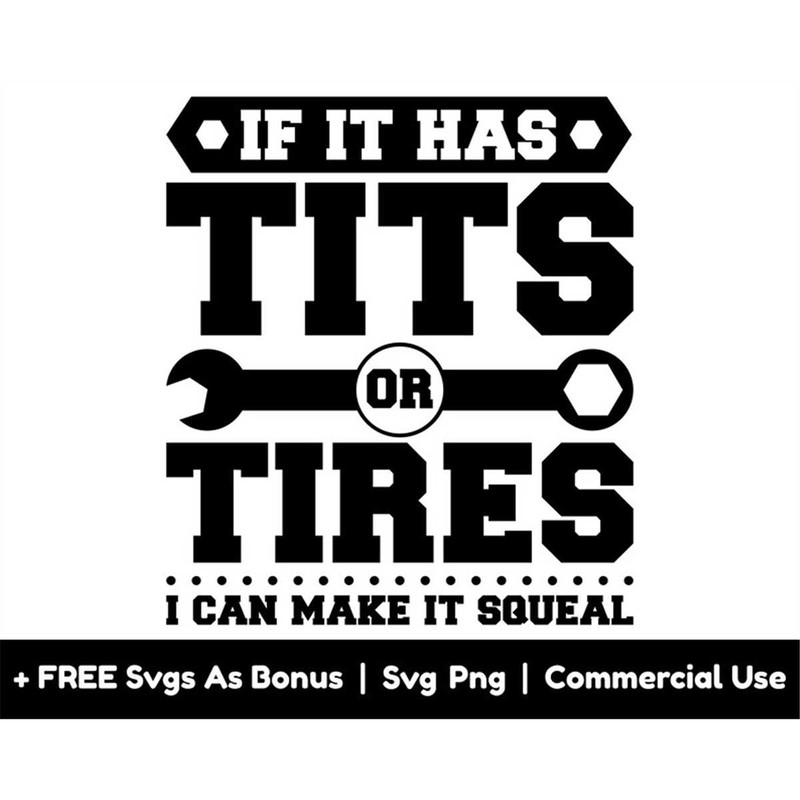 MR-1582023175459-if-it-as-tits-or-tires-i-can-make-it-squeal-svg-png-files-image-1.jpg
