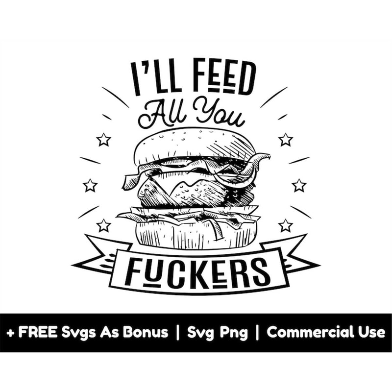 MR-1582023175855-funny-dad-sayings-svg-png-files-ill-feed-all-you-fuckers-image-1.jpg