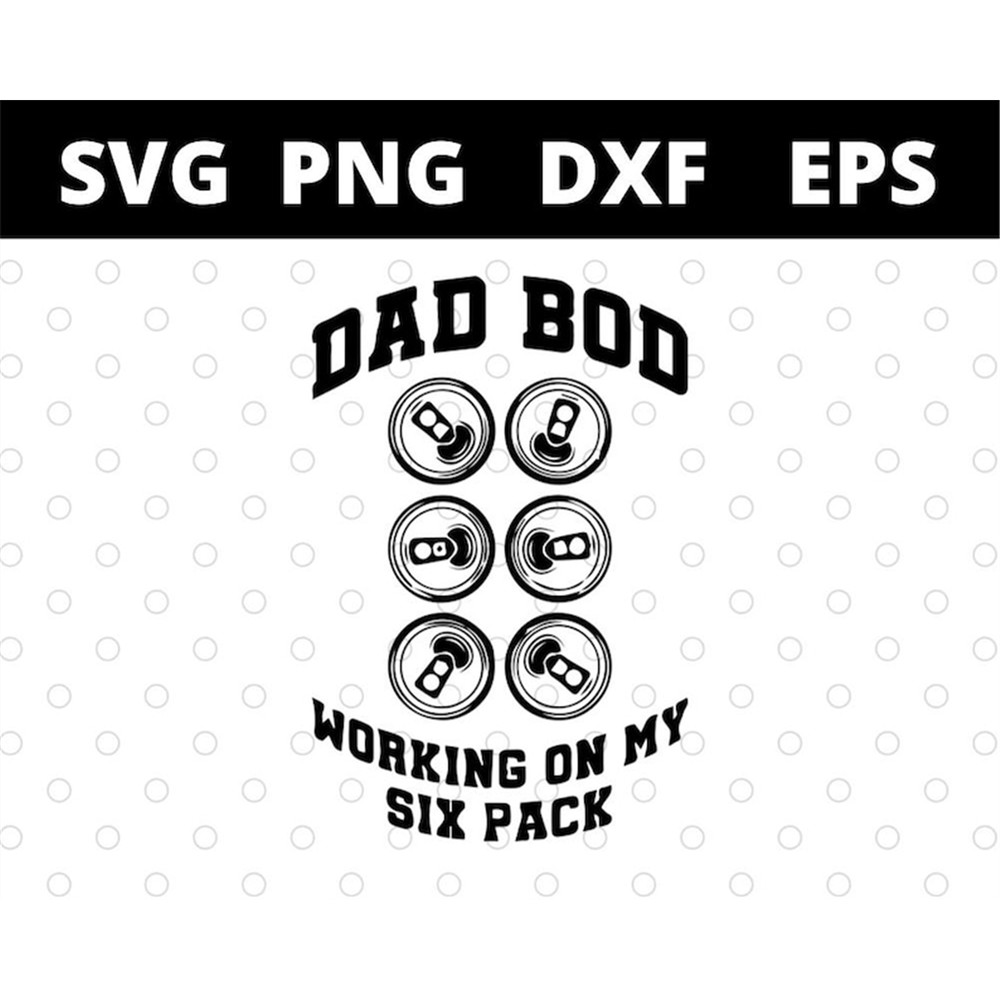MR-158202318417-dad-bod-working-on-my-six-pack-fathers-day-svg-files-for-image-1.jpg
