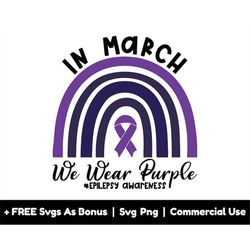 in march we wear purple svg png files, epilepsy awareness svg, epilepsy awareness month svg, epilepsy supporter t shirt