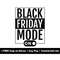 MR-158202318315-black-friday-mode-on-svg-png-files-black-friday-t-shirt-image-1.jpg