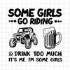 MR-1582023183432-some-girls-go-riding-and-drink-too-much-svg-some-girl-svg-image-1.jpg