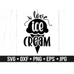 i love ice cream svg, ice cream svg, ce cream cone svg, ice cream png, ice cream clipart, ice cream cricut, ice cream si
