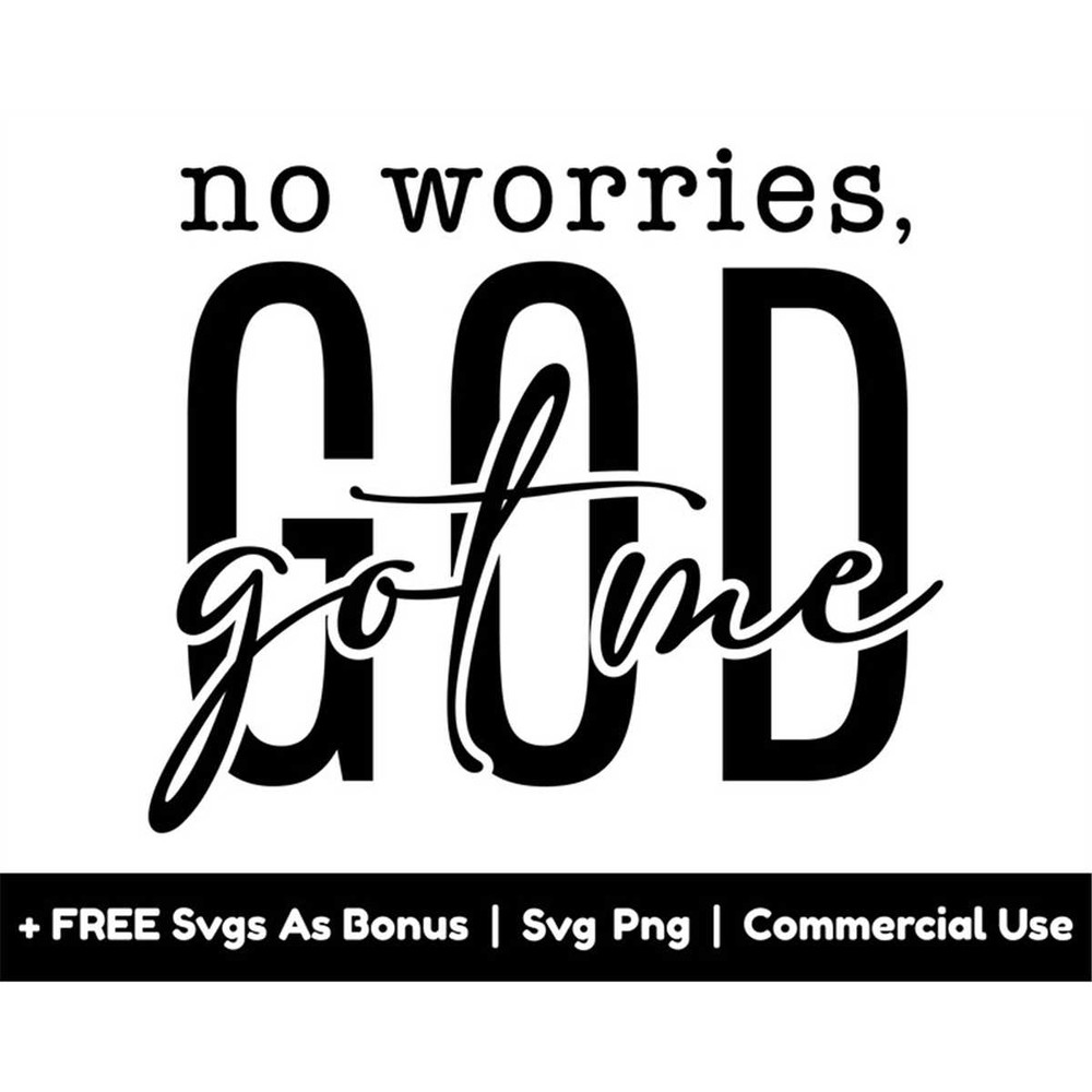 MR-158202318496-no-worries-god-got-me-svg-png-files-religious-svg-faith-svg-image-1.jpg