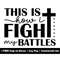 MR-1582023185630-this-is-how-i-fight-my-battles-svg-png-files-religious-svg-image-1.jpg
