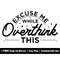 MR-1582023191220-excuse-me-while-overthink-this-svg-png-files-sarcastic-svg-image-1.jpg