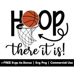 hoop, there it is svg png files, basketball ball svg, sport lover svg, basketball mama svg, basketball t shirt design sv