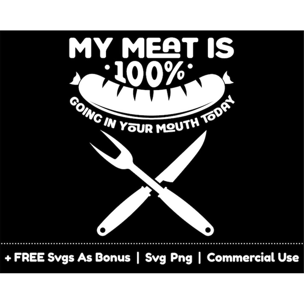 MR-158202319324-my-meat-is-100-going-in-your-mouth-svg-png-files-funny-apron-image-1.jpg