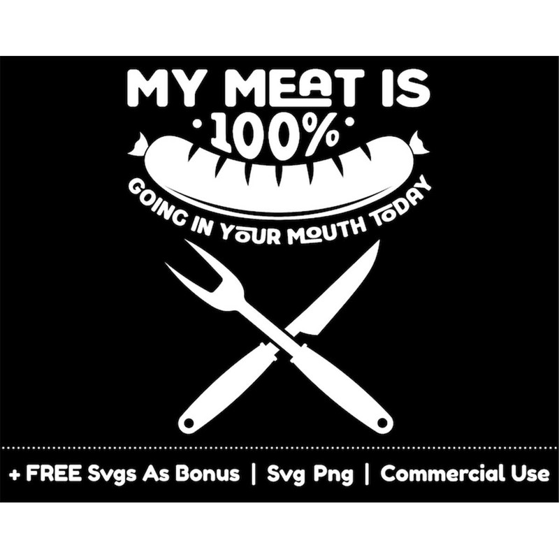 MR-158202319324-my-meat-is-100-going-in-your-mouth-svg-png-files-funny-apron-image-1.jpg