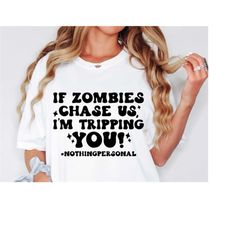 funny halloween svg, if zombies chase us im tripping you svg, spooky season svg, best friends halloween svg, retro hallo