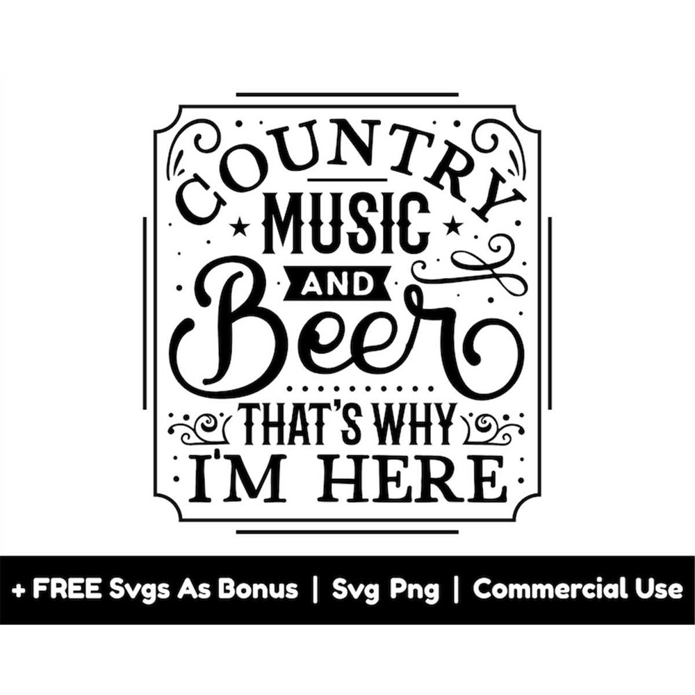 MR-1582023193646-country-music-and-beer-thats-why-im-here-svg-png-image-1.jpg
